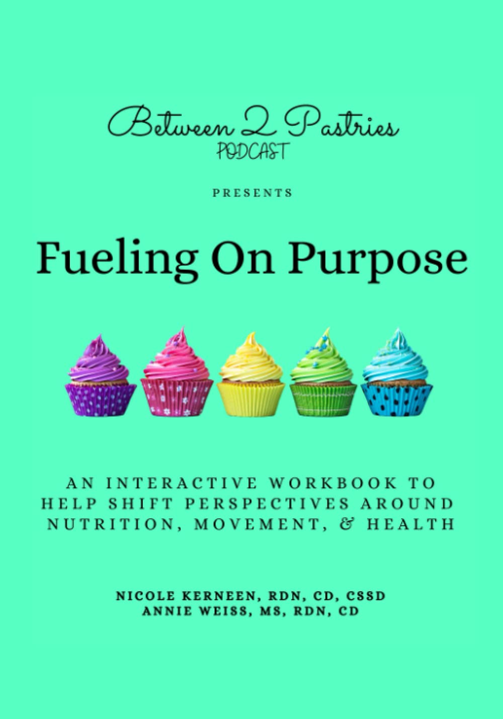 Fueling on Purpose: Shifting Perspectives Around Nutrition, Movement, & Health