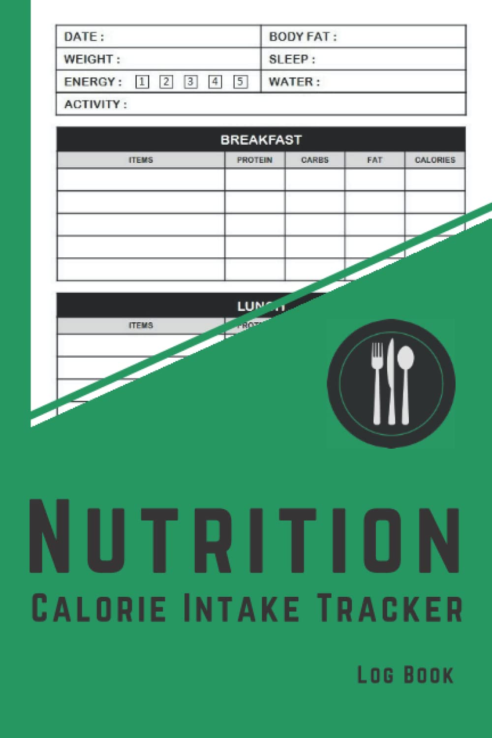 Nutrition Calorie Intake Tracker Log Book: Daily Food Intake Journal Notebook For Tracking Meals And Diet, 120 Pages, 6x9