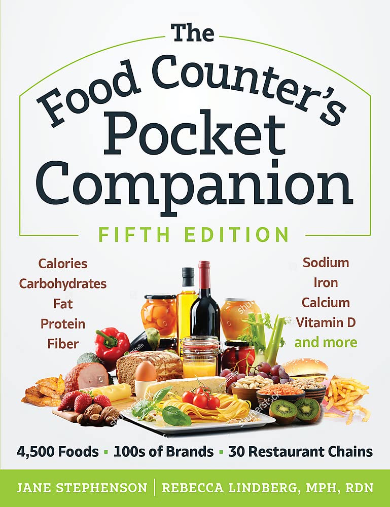 The Food Counter’s Pocket Companion, Fifth Edition: Calories, Carbohydrates, Protein, Fats, Fiber, Sugar, Sodium, Iron, Calcium, Potassium, and Vitamin D―with 30 Restaurant Chains