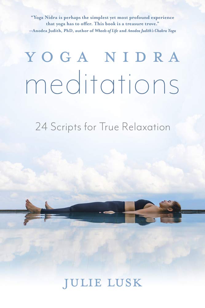 Yoga Nidra Meditations: 24 Scripts for True Relaxation