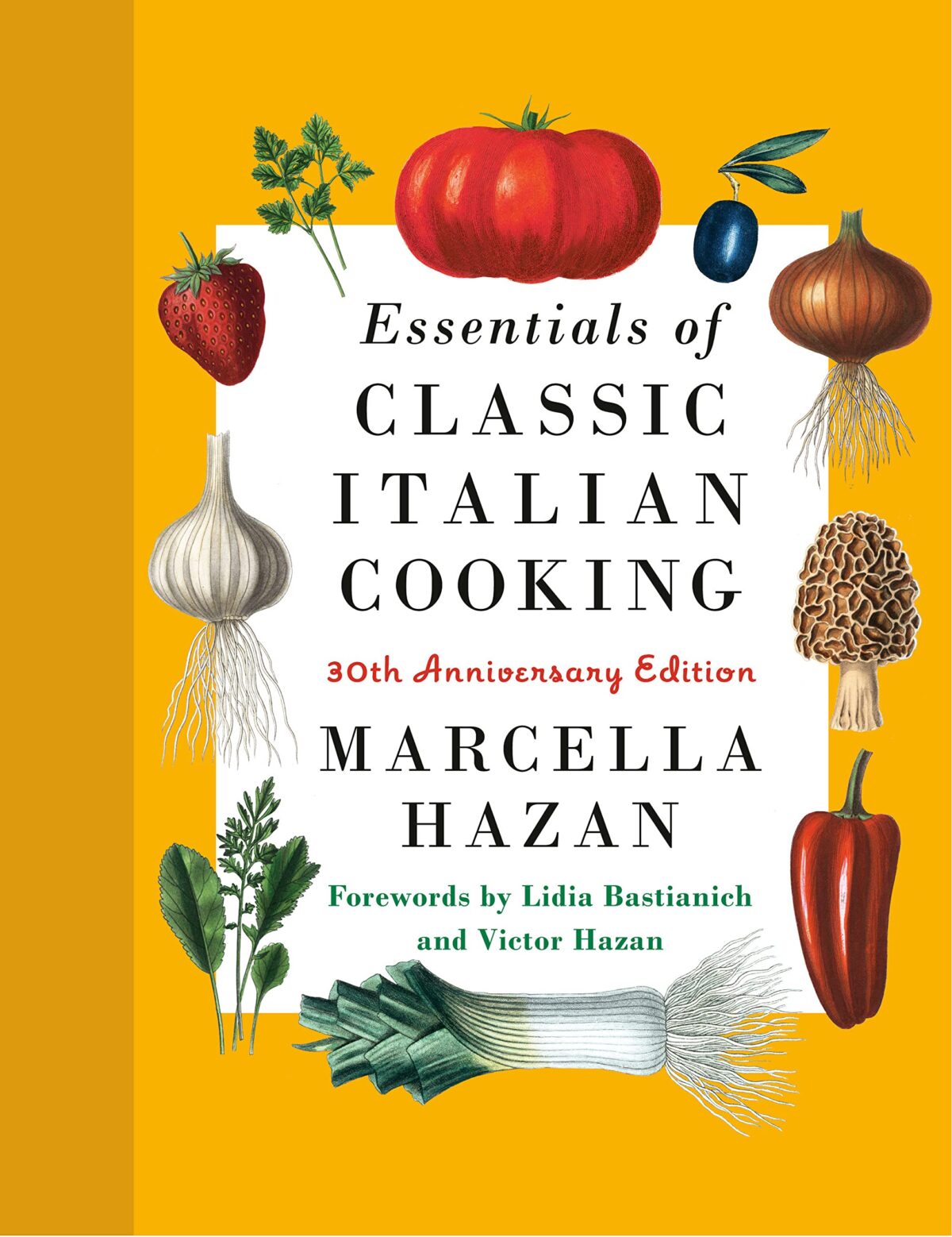 Essentials of Classic Italian Cooking: 30th Anniversary Edition: A Cookbook