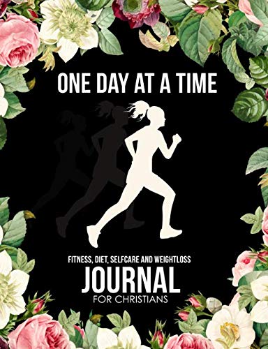 Fitness, Diet, Self Care & Weight Loss Journal for Christians: Daily Meal Planner, Wellness Diary Organizer & Activity Tracker With Bible Verses - ... Water Intake, Calorie etc. (7.44" x 9.69")