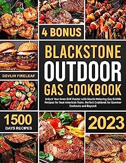 Blackstone Outdoor Gas Griddle Cookbook: Unlock Your Inner Grill Master with 1500 Day Mouth-Watering Recipes for Real American Taste | Perfect for Summer Cookouts and Beyond