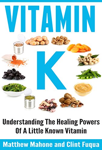 Vitamin K: Understanding The Healing Powers Of A Little Known Vitamin (Vitamin K, Vitamin K2, vitamin k2 and the calcium paradox, vitamin K and the calcium paradox, osteoporosis, osteoporosis cure)