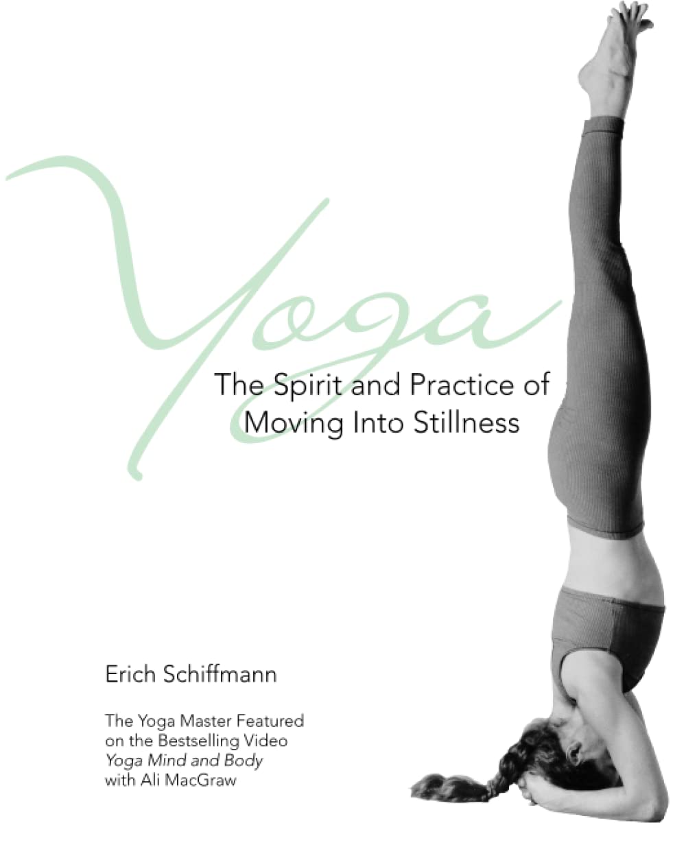 Yoga: The Spirit and Practice of Moving into Stillness